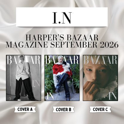 I.N - HARPER'S BAZAAR MAGAZINE - September Issue 2026 (CHOOSE VER. A,B,C and ALL 3 TYPE A&B)